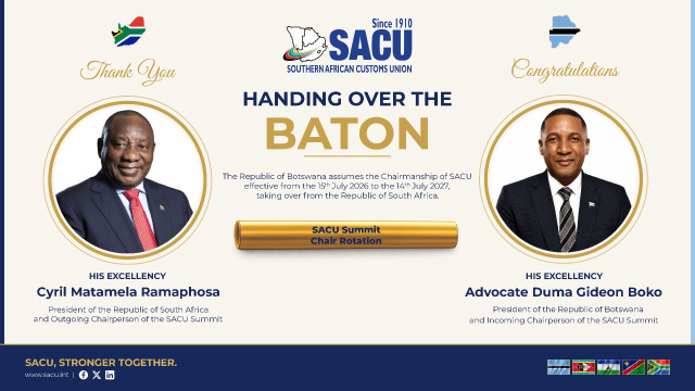The Republic of Botswana assumes the SACU Chairmanship for the term 15th July 2026 to 14th July 2027, succeeding the Republic of South Africa